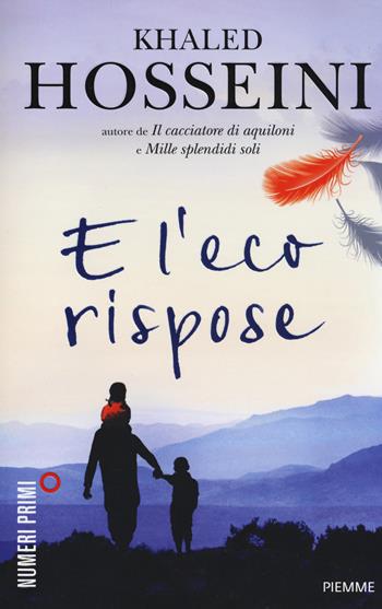 E l'eco rispose - Khaled Hosseini - Libro Piemme 2014, NumeriPrimi | Libraccio.it