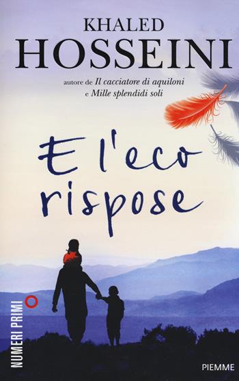 E l'eco rispose - Khaled Hosseini - Libro Piemme 2014, NumeriPrimi | Libraccio.it