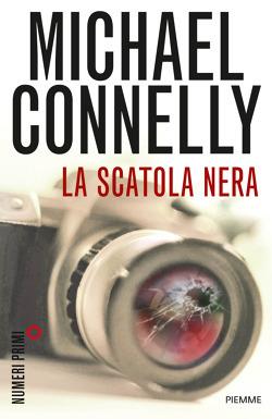 La scatola nera - Michael Connelly - Libro Piemme 2015, NumeriPrimi | Libraccio.it