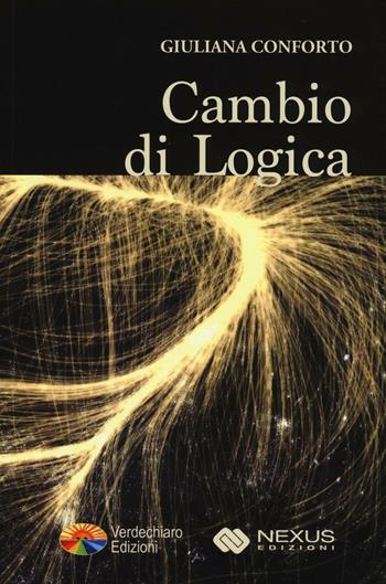 Cambio di logica - Giuliana Conforto - Libro Verdechiaro 2016 | Libraccio.it