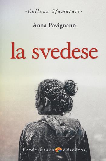 La svedese - Anna Pavignano - Libro Verdechiaro 2017, Sfumature | Libraccio.it