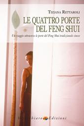 Le quattro porte del feng shui. Un viaggio attraverso le porte del feng shui tradizionale cinese