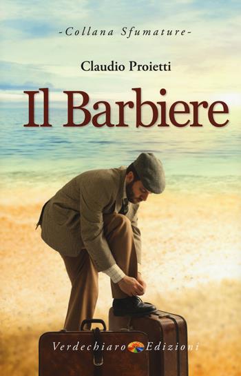 Il barbiere - Claudio Proietti - Libro Verdechiaro 2017, Sfumature | Libraccio.it