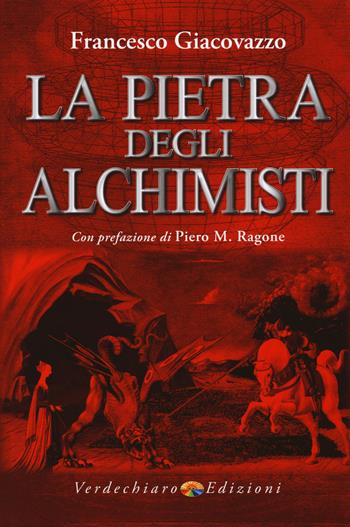 La pietra degli alchimisti - Francesco Giacovazzo - Libro Verdechiaro 2019 | Libraccio.it