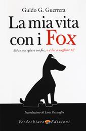 La mia vita con i fox. Sei tu a scegliere un fox, o è lui a scegliere te?