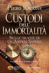 Custodi dell'Immortalità. Sulle tracce di un antico sapere