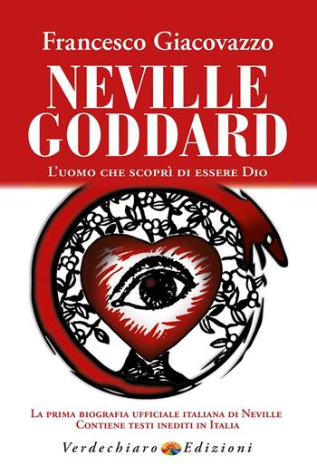 Neville Goddard. L'uomo che scoprì di essere Dio - Francesco Giacovazzo - Libro Verdechiaro 2022, Spiritualità | Libraccio.it