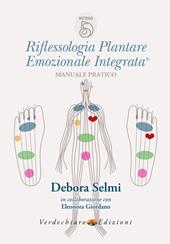 Riflessologia plantare emozionale integrata. Manuale pratico