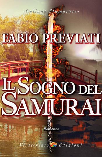 Il sogno del samurai - Fabio Previati - Libro Verdechiaro 2023, Sfumature | Libraccio.it