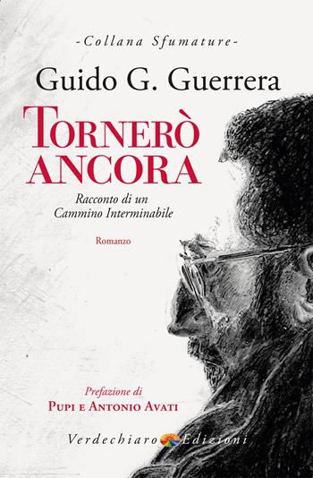 Tornerò ancora. Racconto di un cammino interminabile - Guerrera Guido G. - Libro Verdechiaro 2024, Sfumature | Libraccio.it