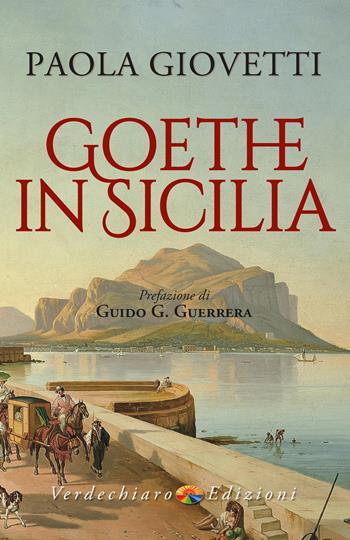 Goethe in Sicilia - Paola Giovetti - Libro Verdechiaro 2024, Voci della storia | Libraccio.it