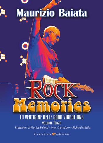 Rock memories. Vol. 3: La vertigine delle Good Vibrations - Maurizio Baiata - Libro Verdechiaro 2025 | Libraccio.it