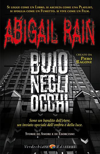 Buio negli occhi. Abigail Rain. Vol. 1 - Ragone Piero - Libro Verdechiaro 2025, Sfumature | Libraccio.it