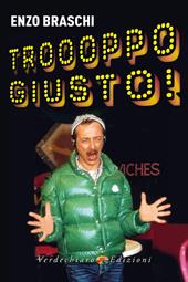 Troooppo giusto!