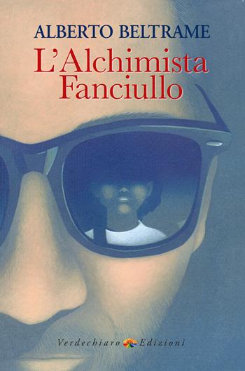 L'alchimista fanciullo - Alberto Beltrame - Libro Verdechiaro 2025, Sfumature | Libraccio.it