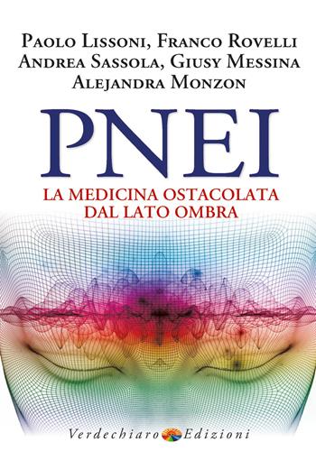 PNEI. La medicina ostacolata dal lato ombra - Paolo Lissoni, Giusy Messina, Alejandra Monzon - Libro Verdechiaro 2026, Benessere | Libraccio.it