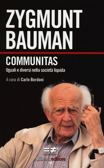 Communitas. Uguali e diversi nella società liquida - Zygmunt Bauman - Libro Aliberti 2013, Uguali diversi | Libraccio.it