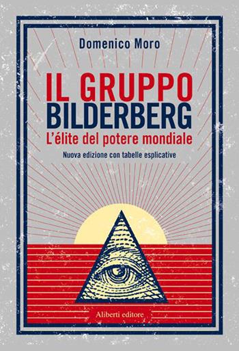 Il gruppo Bilderberg - Domenico Moro - Libro Aliberti 2014, Yahoopolis. Guide postmoderne | Libraccio.it