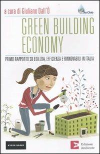 Green building economy. Primo rapporto su edilizia, efficienza e rinnovabili in Italia  - Libro Edizioni Ambiente 2011, Kyoto Books | Libraccio.it