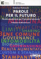 Parole per il futuro. Piccolo vocabolario per il prossimo decennio