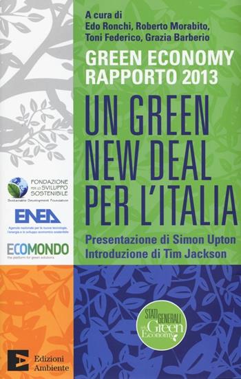Un green New Deal per l'Italia. Green economy rapporto 2013  - Libro Edizioni Ambiente 2013, Saggistica ambientale | Libraccio.it