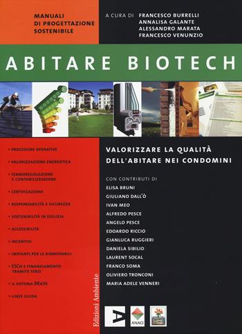 Abitare biotech. Valorizzare la qualità dell'abitare nei condomini  - Libro Edizioni Ambiente 2014, Manuali di progettazione sostenibile | Libraccio.it