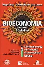 Bioeconomia. La chimica verde e la rinascita di un'eccellenza italiana