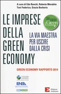 Le imprese della green economy. La via maestra per uscire dalla crisi.Green economy rapporto 2014  - Libro Edizioni Ambiente 2014, Saggistica ambientale | Libraccio.it