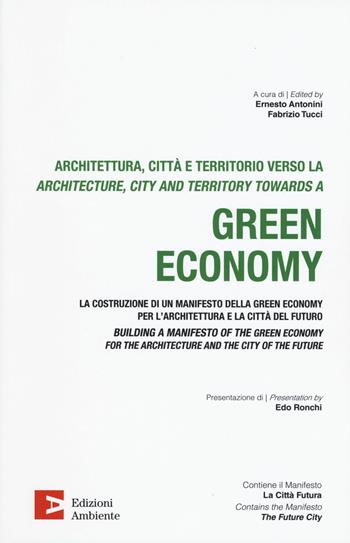 Architettura, citta e territorio verso la green economy. Ediz. italiana e inglese  - Libro Edizioni Ambiente 2017 | Libraccio.it