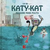 Katy-Kat missione mare pulito. Ediz. a colori