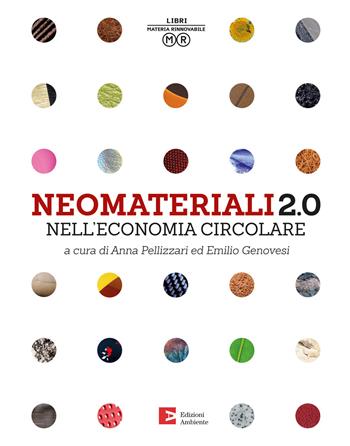 Neomateriali 2.0 nell'economia circolare - Emilio Genovesi - Libro Edizioni Ambiente 2021, Libri materia rinnovabile | Libraccio.it