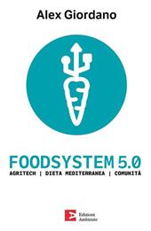 Foodsystem 5.0. Agritech Dieta mediterranea Comunità