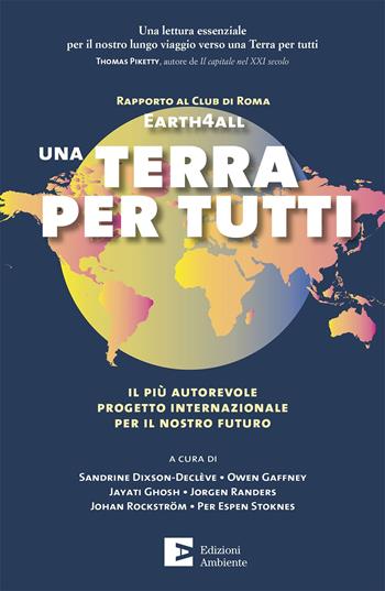 Una Terra per tutti. Il più autorevole progetto internazionale per il nostro futuro  - Libro Edizioni Ambiente 2022, Connessioni | Libraccio.it