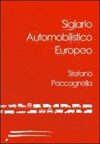 Siglario automobilistico europeo - Stefano Paccagnella - Libro Caosfera 2012, Segni | Libraccio.it