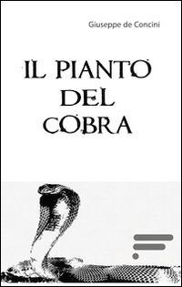 Il pianto del cobra - Giuseppe De Concini - Libro Caosfera 2014, Riflessioni | Libraccio.it