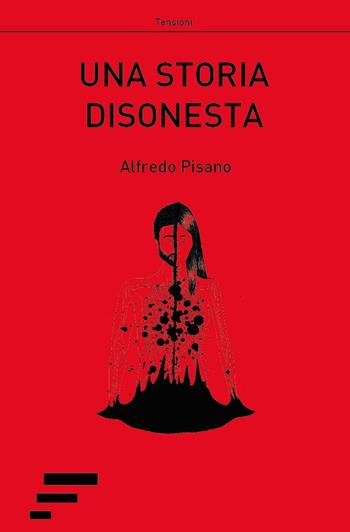 Una storia disonesta - Alfredo Pisano - Libro Caosfera 2016 | Libraccio.it