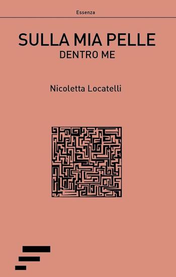 Sulla mia pelle. Dentro me - Nicoletta Locatelli - Libro Caosfera 2016 | Libraccio.it