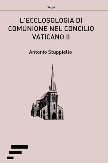 L'ecclosologia di comunione nel Concilio Vaticano II - Antonio Stuppiello - Libro Caosfera 2016, Segni | Libraccio.it