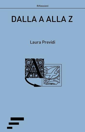 Dalla A alla Z - Laura Previdi - Libro Caosfera 2016, Riflessioni | Libraccio.it