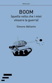 Boom (quella volta che i miei vinsero la guerra)