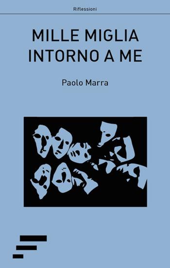 Mille miglia intorno a me - Paolo Marra - Libro Caosfera 2017, Riflessioni | Libraccio.it