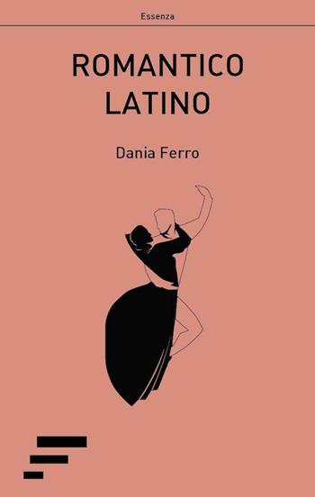 Romantico latino - D. Ferro - Libro Caosfera 2018, Essenza | Libraccio.it