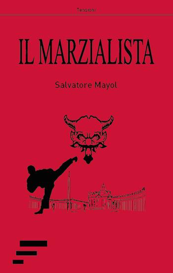 Il marzialista - Salvatore Mayol - Libro Caosfera 2018, Tensioni | Libraccio.it