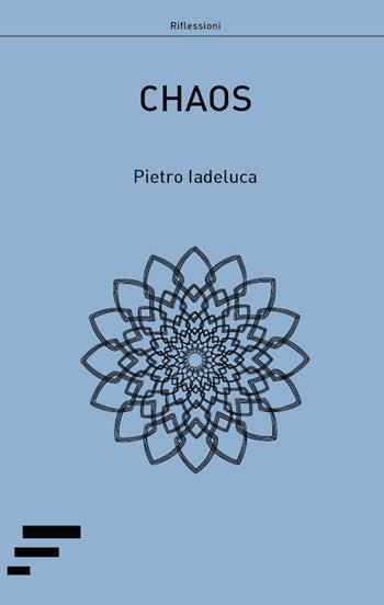 Chaos - Pietro Iadeluca - Libro Caosfera 2018, Riflessioni | Libraccio.it