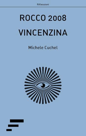Rocco 2008-Vincenzina - Michele Cuchel - Libro Caosfera 2018, Riflessioni | Libraccio.it