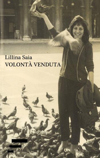 Volontà venduta - Lillina Saia - Libro Caosfera 2018, Segni | Libraccio.it