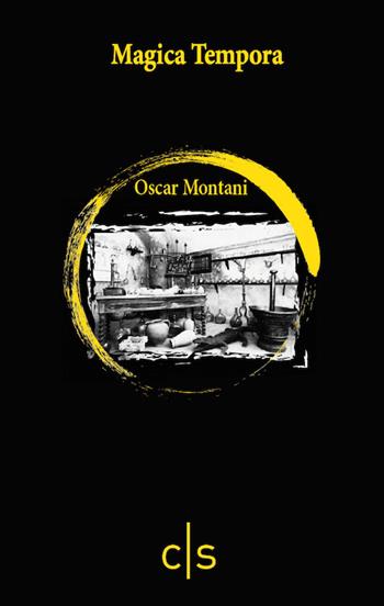 Magica tempora - Oscar Montani - Libro Caosfera 2019 | Libraccio.it