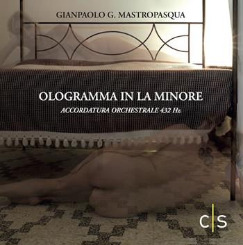 Ologramma in La minore. Accordatura orchestrale 432 Hz - Gianpaolo G. Mastropasqua - Libro Caosfera 2019, Alabaster | Libraccio.it