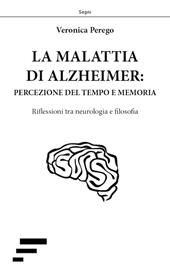 La malattia di Alzheimer: percezione del tempo e memoria. Riflessioni tra neurologia e filosofia