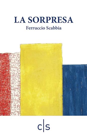 La sorpresa - Ferruccio Scabbia - Libro Caosfera 2019, Riflessioni | Libraccio.it